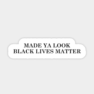 Made Ya Look Black Lives Matter Light Colors Sticker